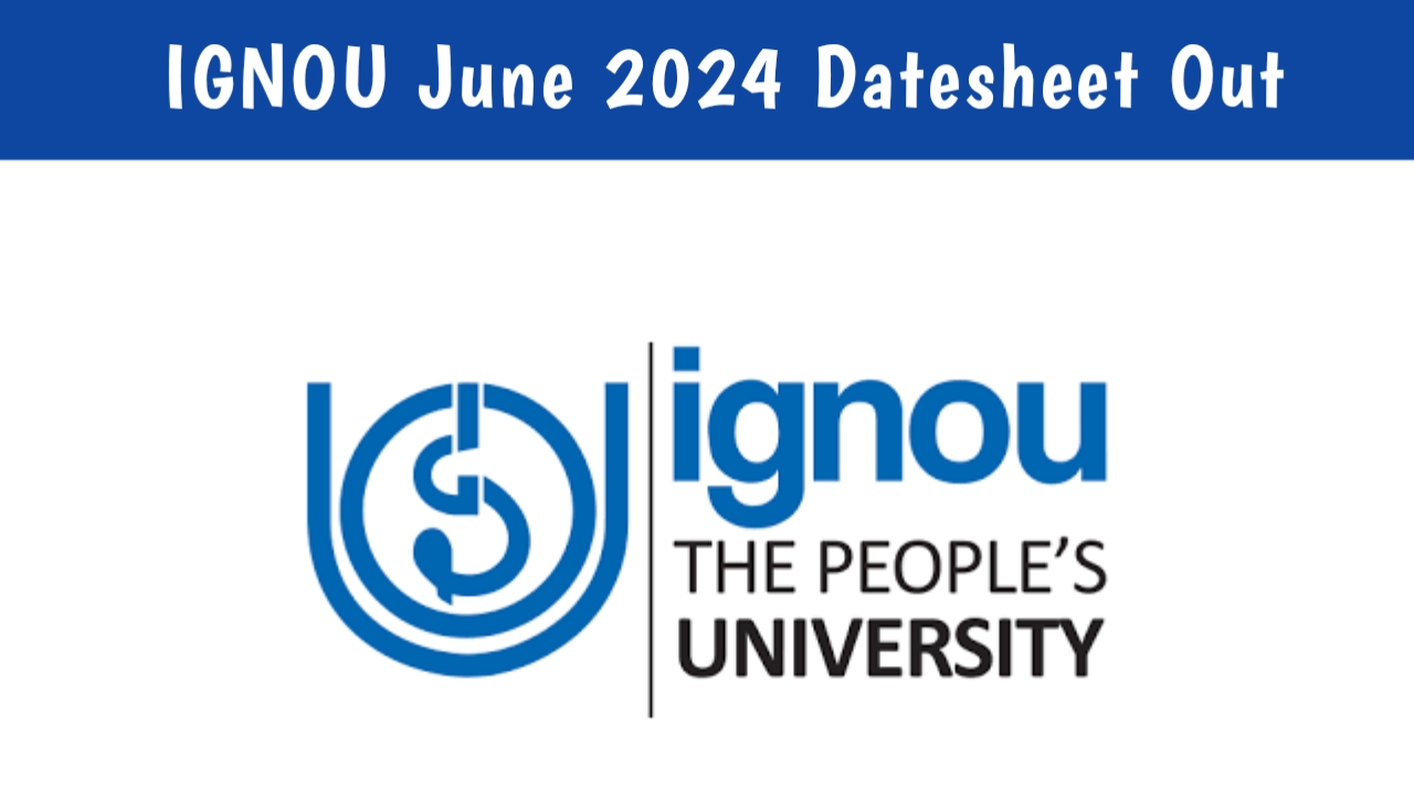 IGNOU June 2024 TEE Final Datesheet Out